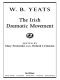 [The Collected Works of W.B. Yeats 08] • The Irish Dramatic Movement